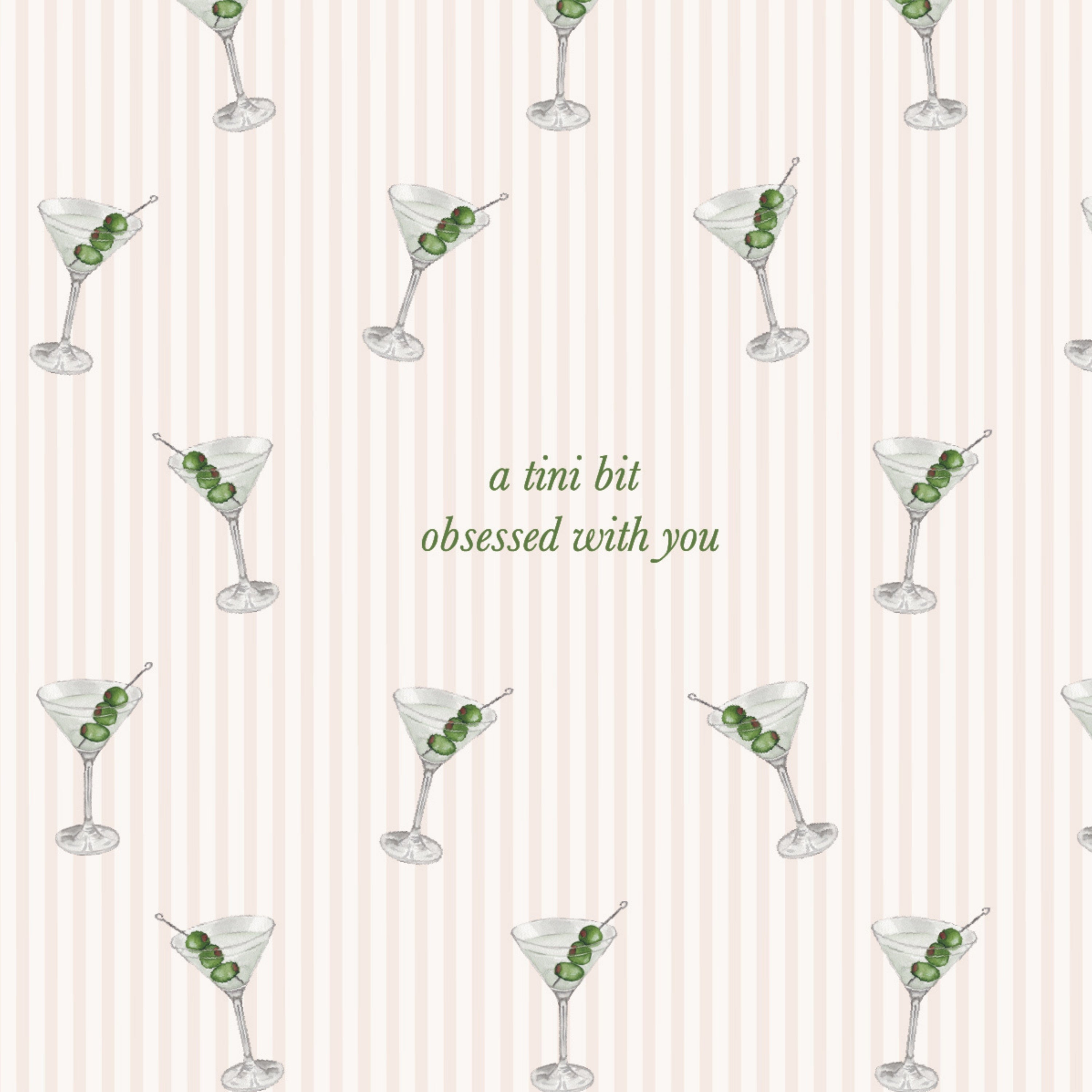 "Tini Bit Obsessed with You" Martini Greeting Card
